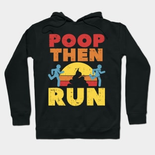 POOP THEN RUN Shirt - Ultra Marathon Trail Running Tee Hoodie